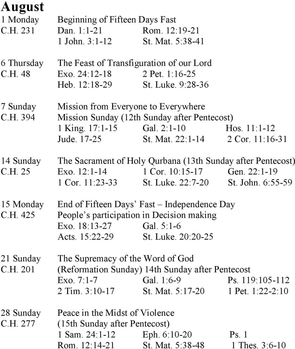 22:1-14 2 Cor. 11:16-31 14 Sunday The Sacrament of Holy Qurbana (13th Sunday after Pentecost) C.H. 25 Exo. 12:1-14 1 Cor. 10:15-17 Gen. 22:1-19 1 Cor. 11:23-33 St. Luke. 22:7-20 St. John.
