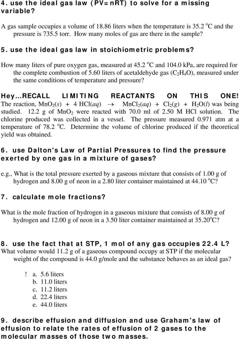 0 kpa, are required for the complete combustion of 5.60 liters of acetaldehyde gas (C 2 H 4 O), measured under the same conditions of temperature and pressure?