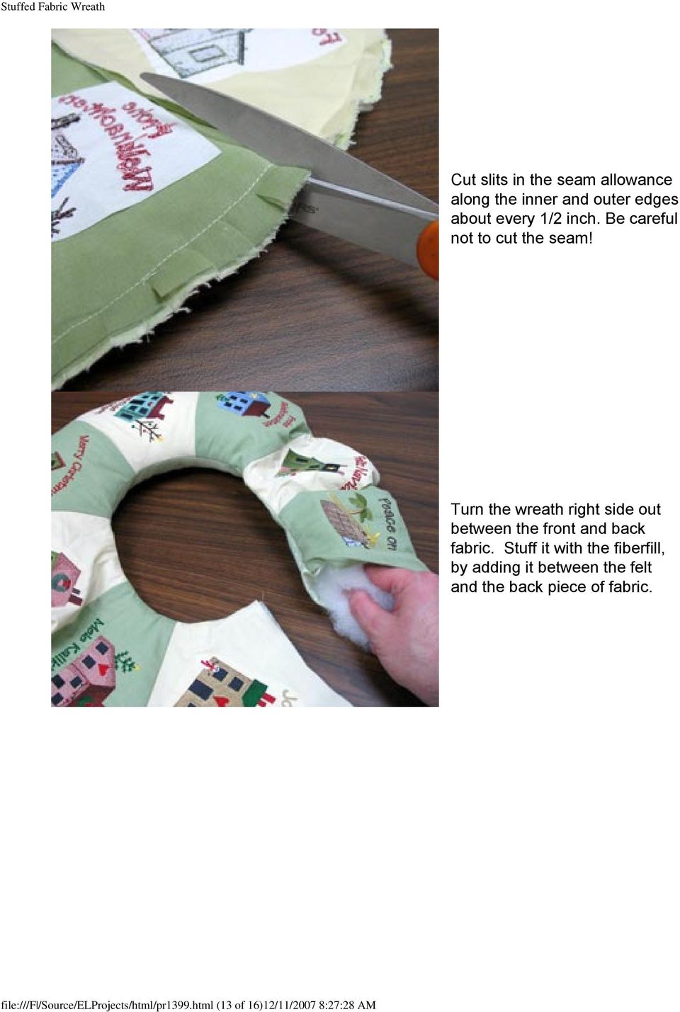 Turn the wreath right side out between the front and back fabric.