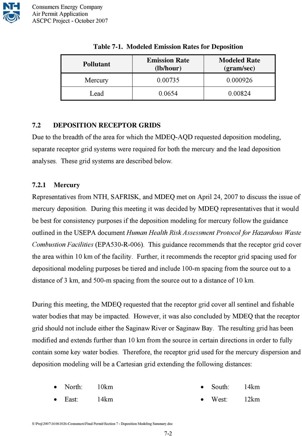 deposition analyses. These grid systems are described below. 7.2.1 Mercury Representatives from NTH, SAFRISK, and MDEQ met on April 24, 2007 to discuss the issue of mercury deposition.
