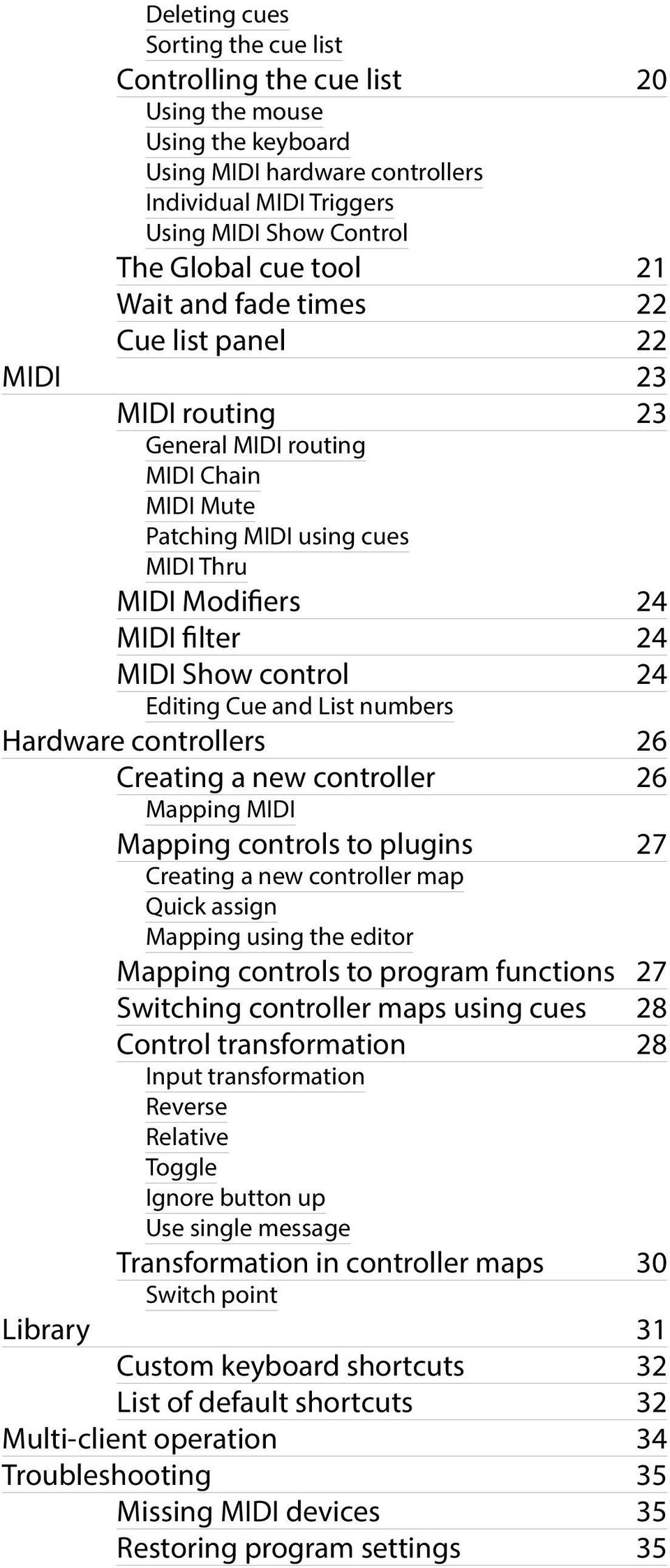 Editing Cue and List numbers Hardware controllers 26 Creating a new controller 26 Mapping MIDI Mapping controls to plugins 27 Creating a new controller map Quick assign Mapping using the editor