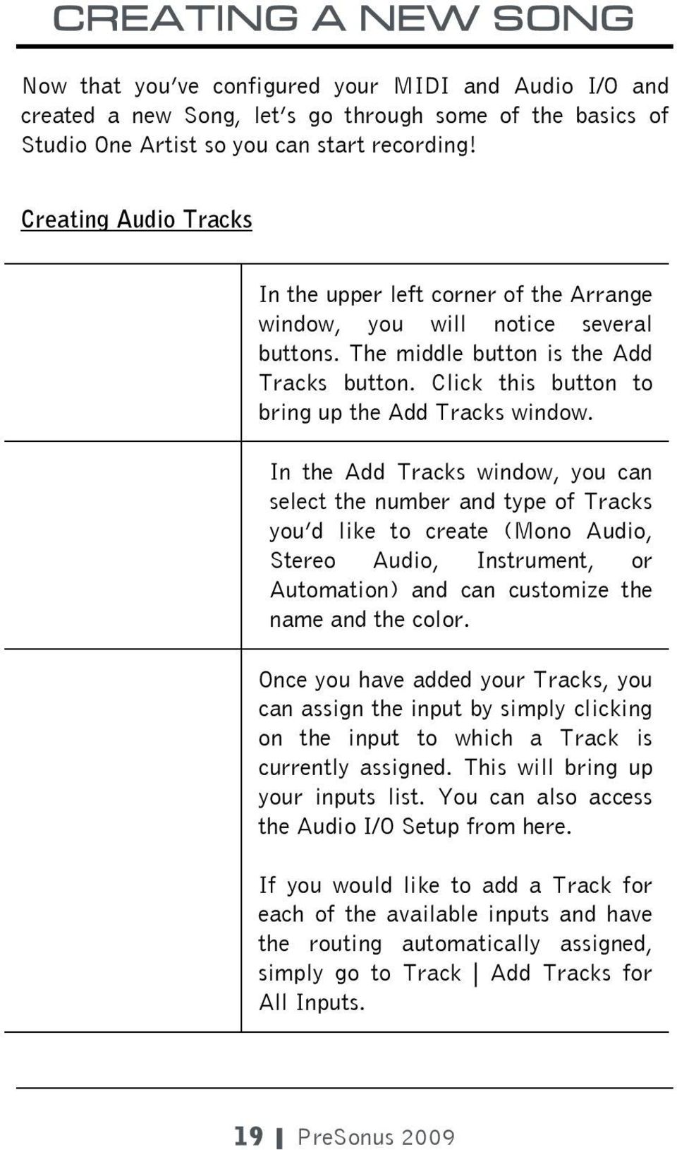In the Add Tracks window, you can select the number and type of Tracks you d like to create (Mono Audio, Stereo Audio, Instrument, or Automation) and can customize the name and the color.