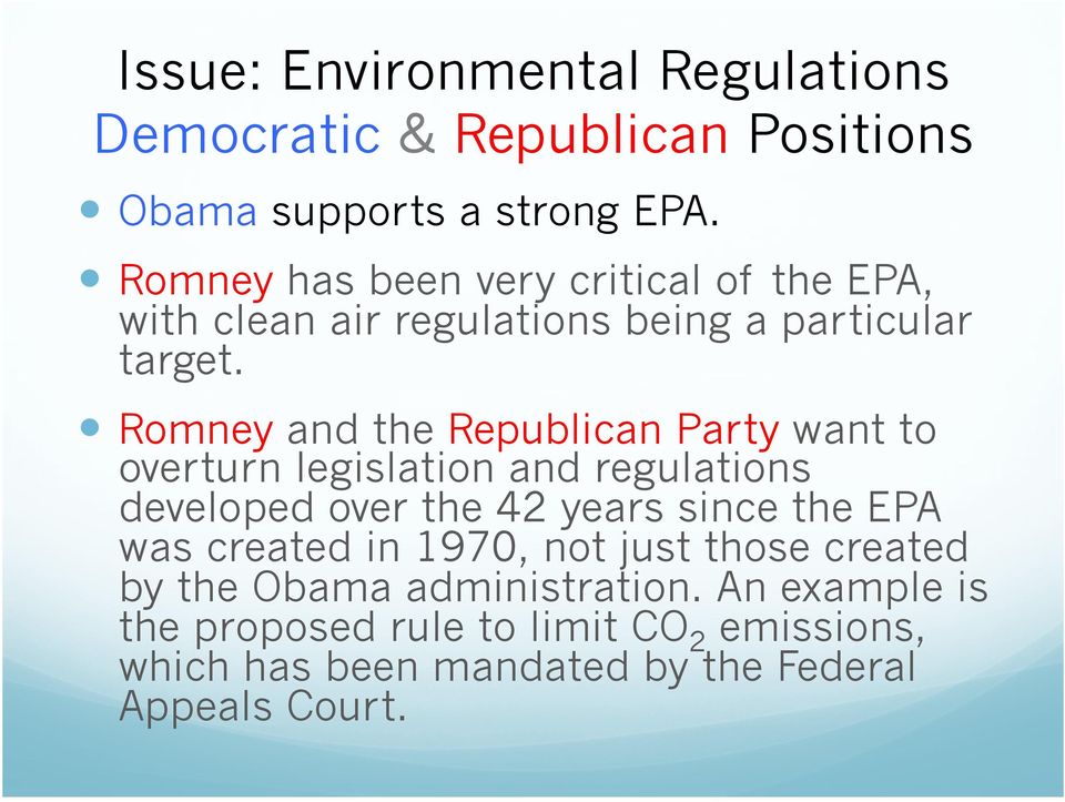 Romney and the Republican Party want to overturn legislation and regulations developed over the 42 years since the EPA was