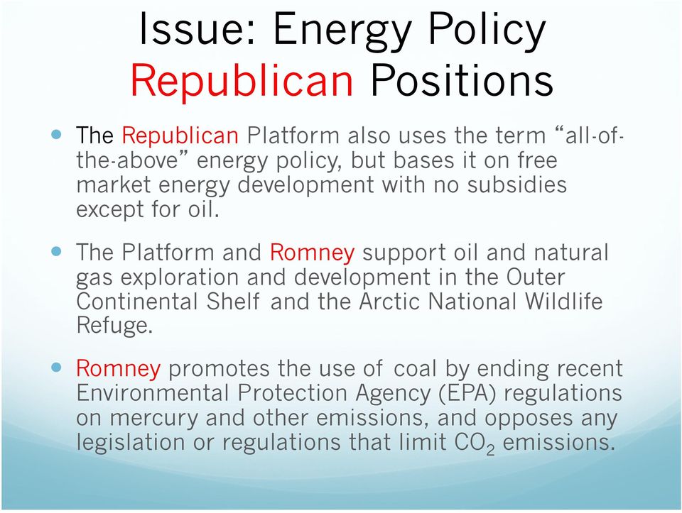 The Platform and Romney support oil and natural gas exploration and development in the Outer Continental Shelf and the Arctic National