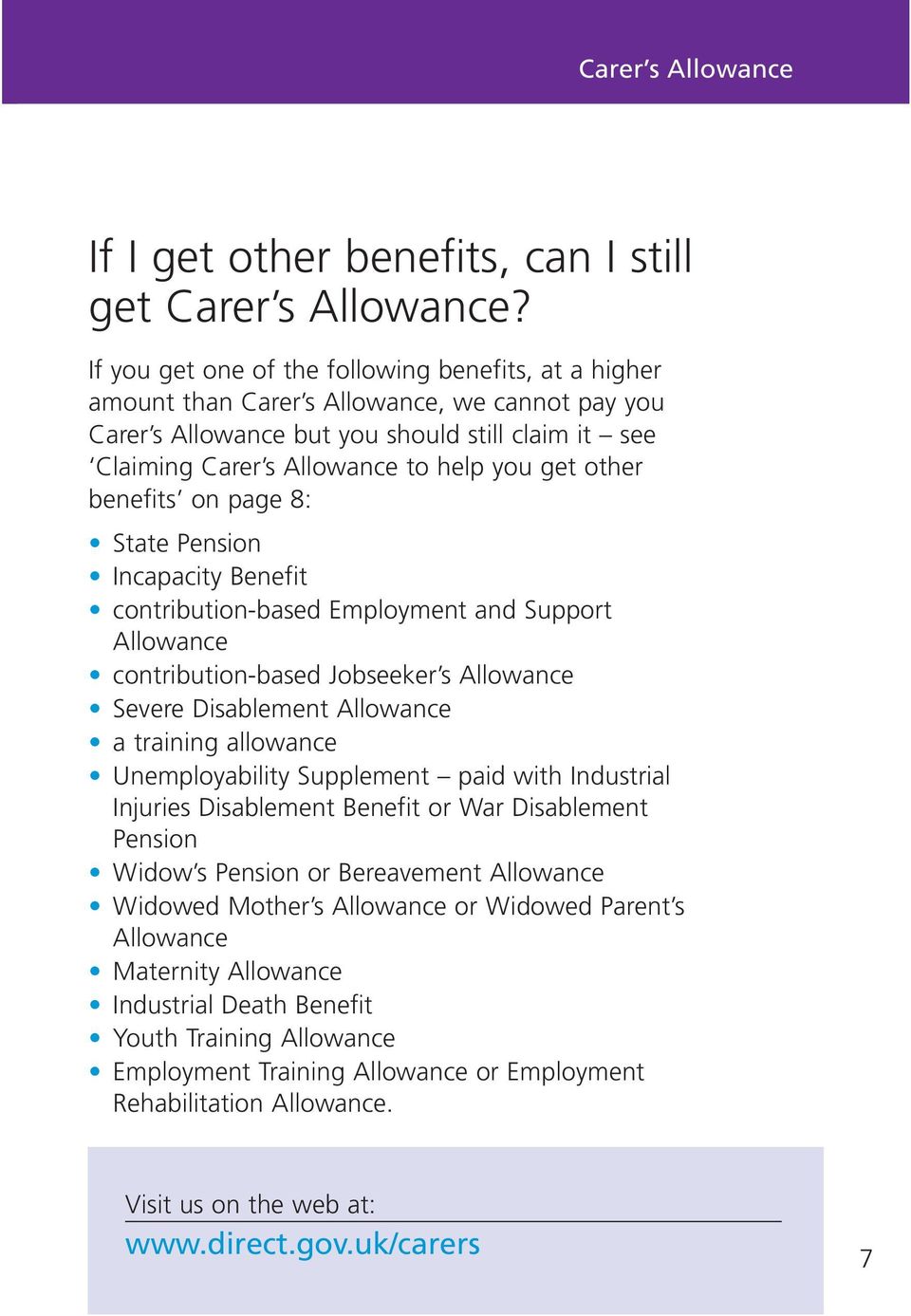 other benefits on page 8: State Pension Incapacity Benefit contribution based Employment and Support Allowance contribution based Jobseeker s Allowance Severe Disablement Allowance a training
