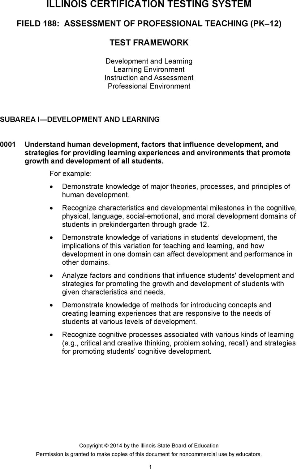 development of all students. Demonstrate knowledge of major theories, processes, and principles of human development.