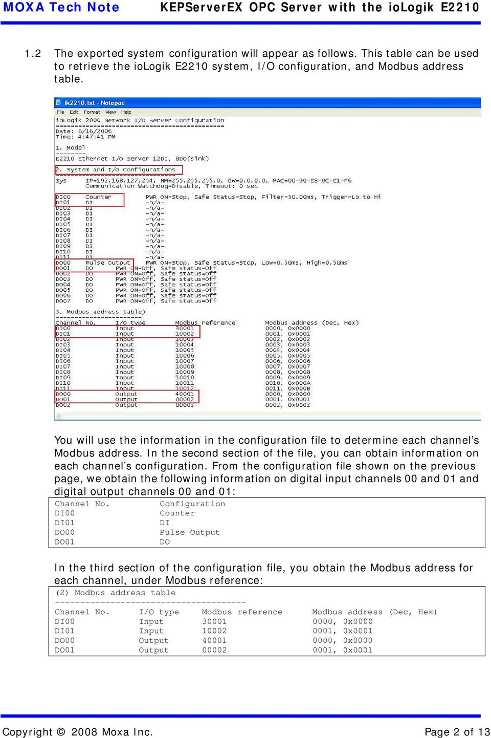 From the configuration file shown on the previous page, we obtain the following information on digital input channels 00 and 01 and digital output channels 00 and 01: Channel No.
