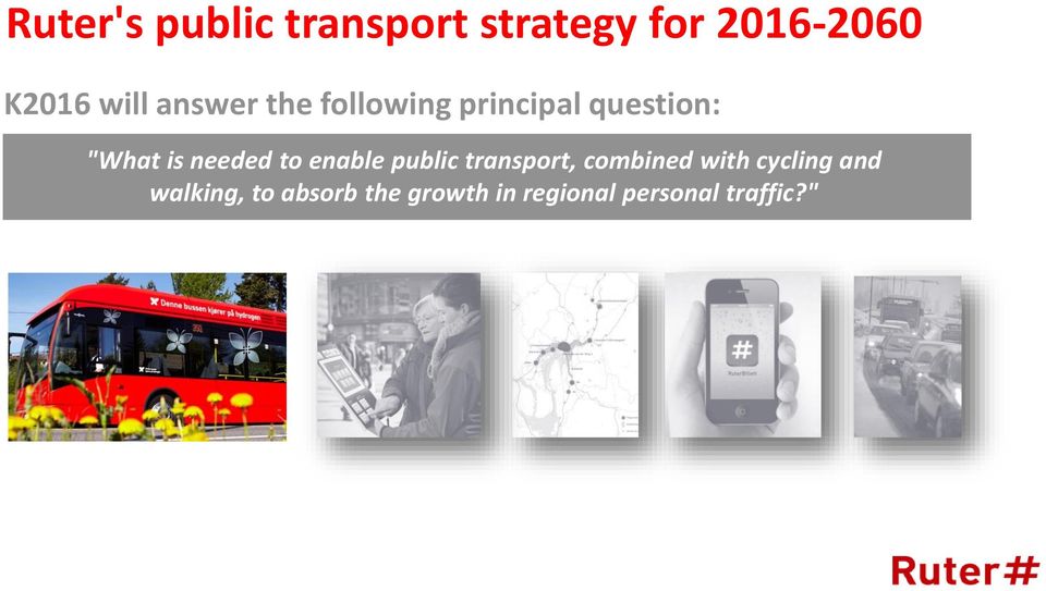 needed to enable public transport, combined with cycling