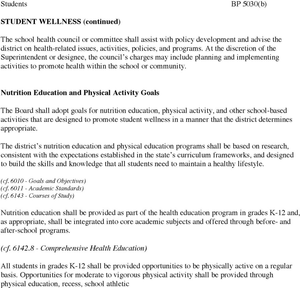 Nutrition Education and Physical Activity Goals The Board shall adopt goals for nutrition education, physical activity, and other school-based activities that are designed to promote student wellness