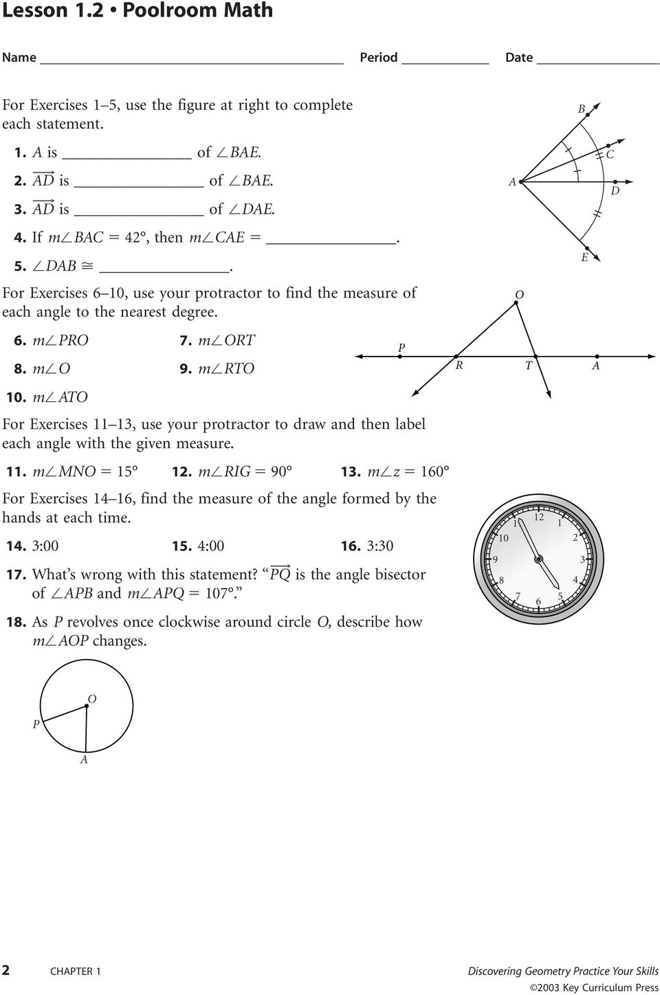 m T For Exercises 11 13, use your protractor to draw and then label each angle with the given measure. 11. m MN 15 12. m RIG 90 13.