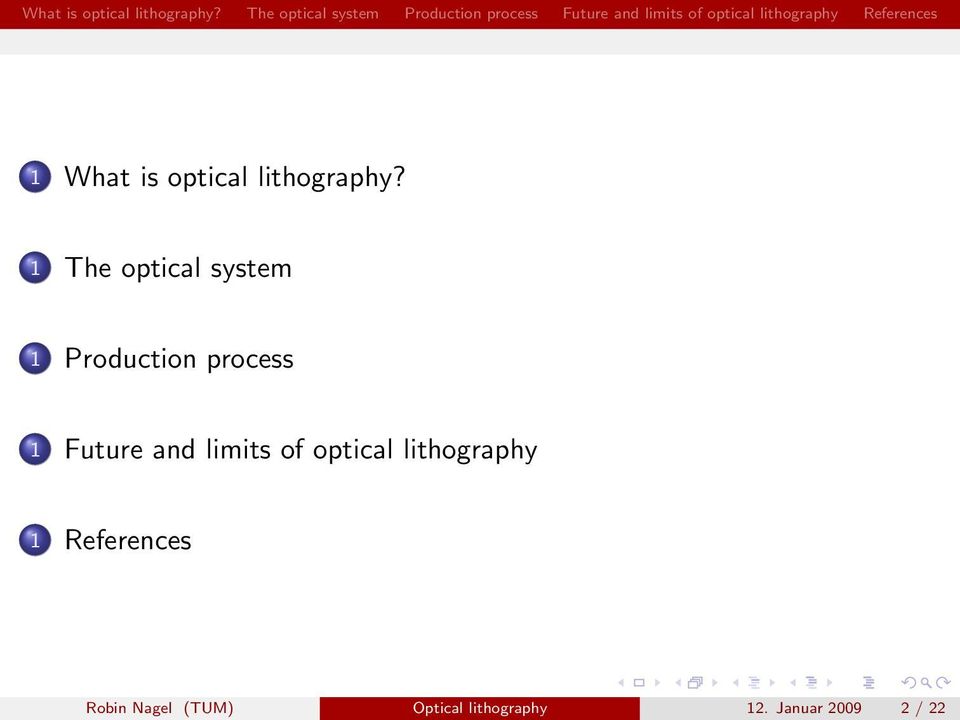 Future and limits of optical lithography 1