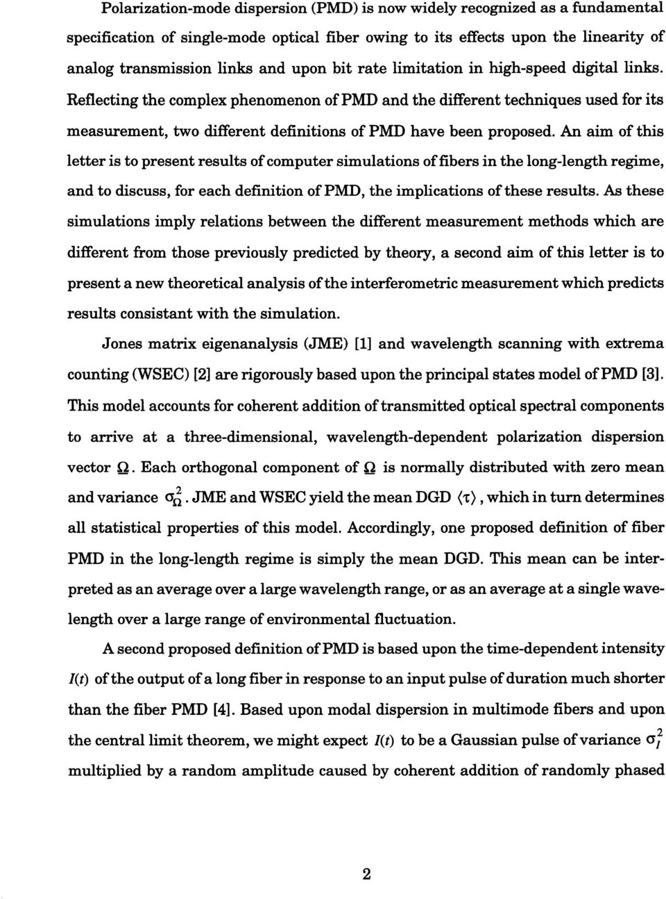 An aim of this letter is to present results of computer simulations of fibers in the long-length regime, and to discuss, for each definition ofpmd, the implications ofthese results.