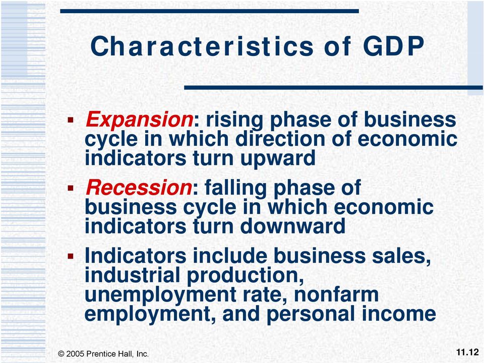 cycle in which economic indicators turn downward Indicators include business