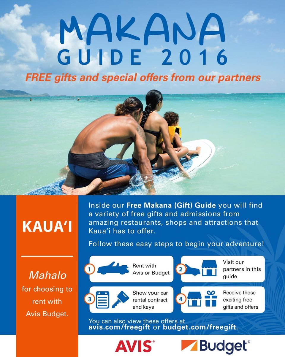 that Kaua i has to offer. Follow these easy steps to begin your adventure!