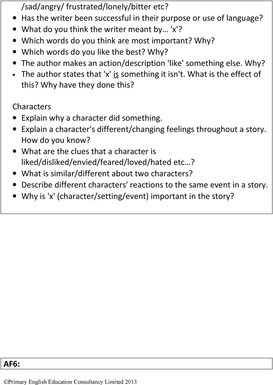 Why have they done this? Characters Explain why a character did something. Explain a character's different/changing feelings throughout a story. How do you know?