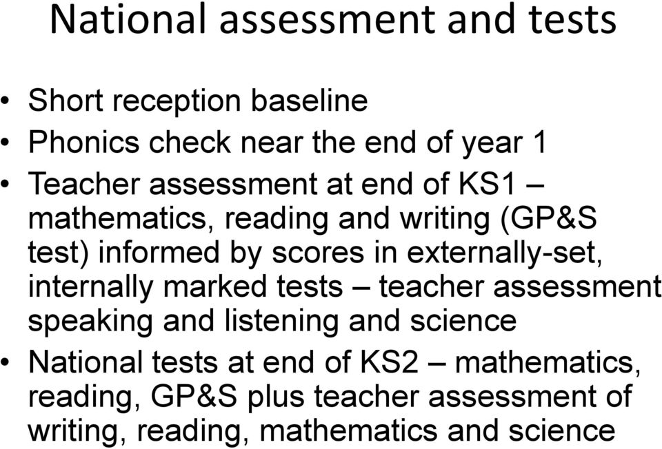 externally-set, internally marked tests teacher assessment speaking and listening and science National