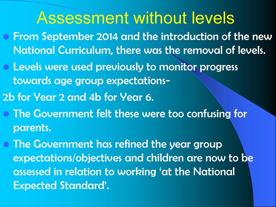 Levels were used previously to monitor progress towards age group expectations- 2b for Year 2 and 4b for Year 6.