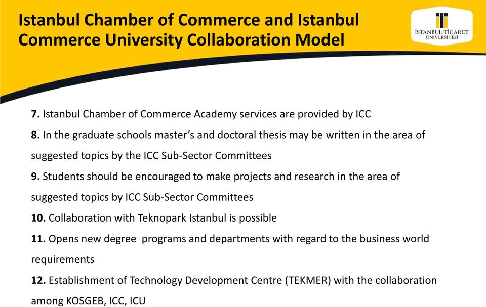 Students should be encouraged to make projects and research in the area of suggested topics by ICC Sub-Sector Committees 10.