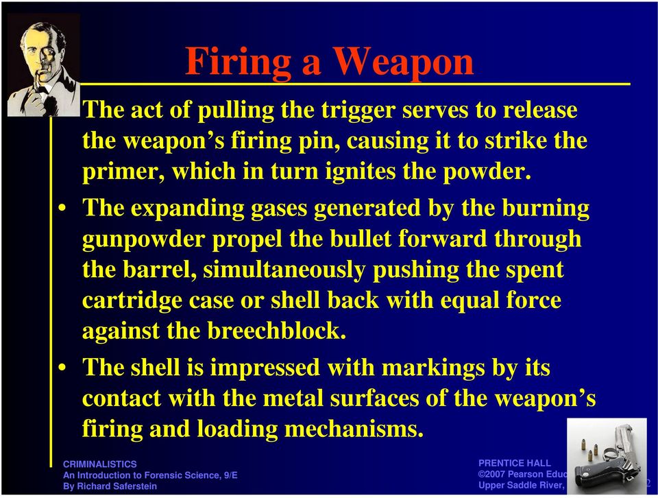The expanding gases generated by the burning gunpowder propel the bullet forward through the barrel, simultaneously