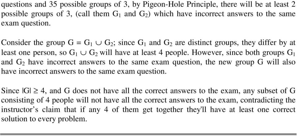 However, since both groups G 1 and G 2 have incorrect answers to the same exam question, the new group G will also have incorrect answers to the same exam question.