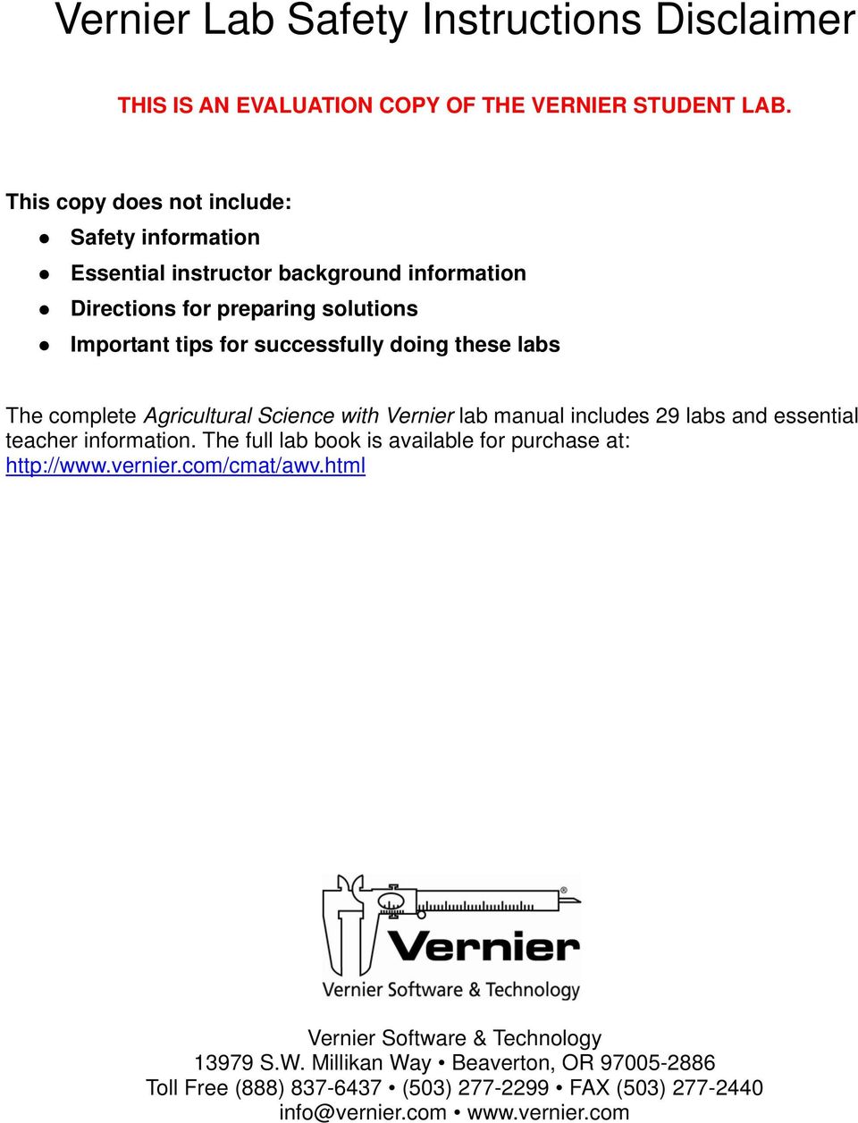 doing these labs The complete Agricultural Science with Vernier lab manual includes 29 labs and essential teacher information.