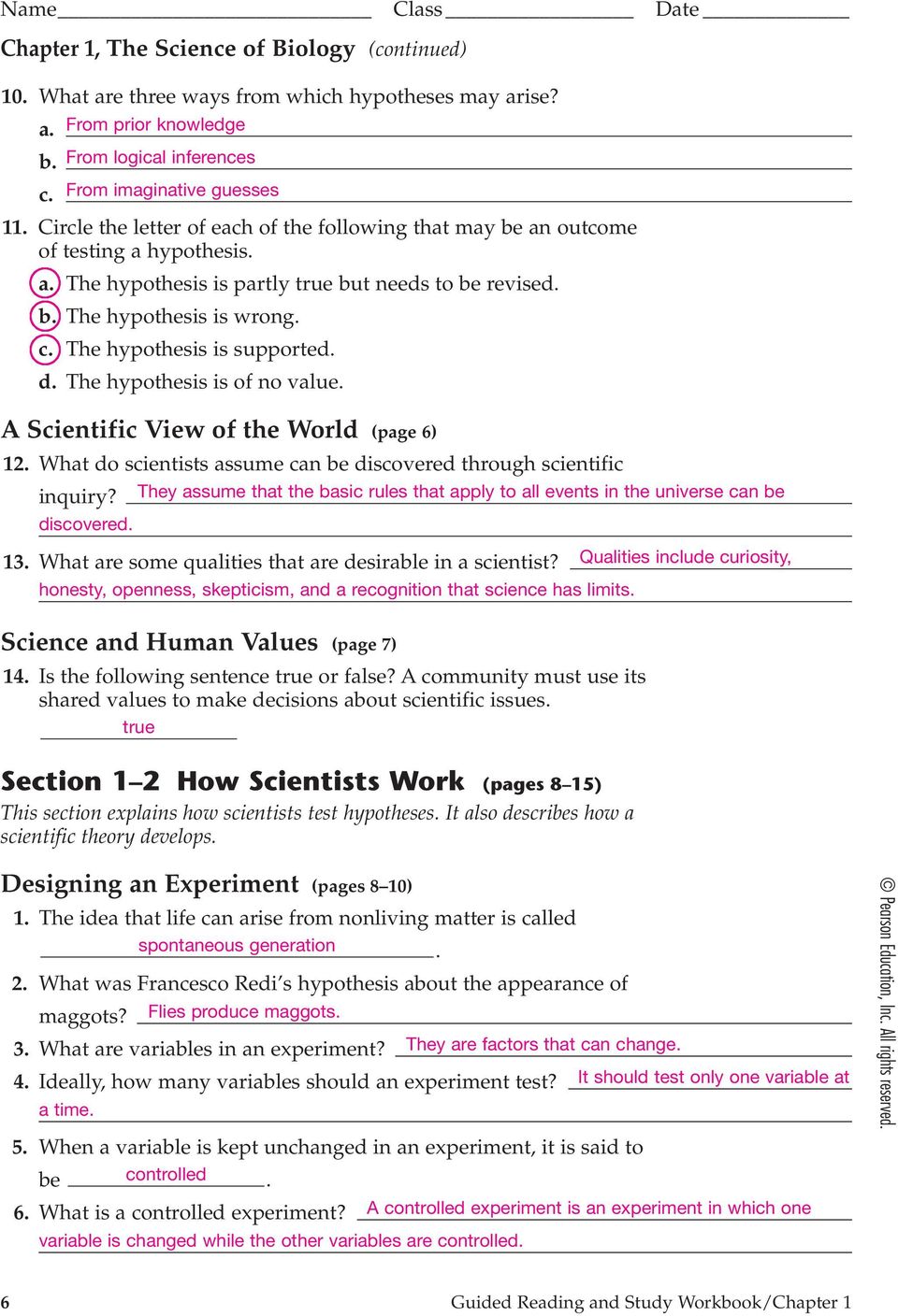 The hypothesis is supported. d. The hypothesis is of no value. A Scientific View of the World (page 6) 12. What do scientists assume can be discovered 