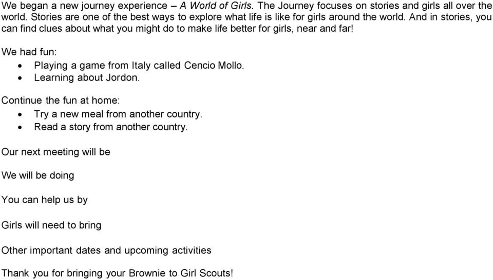 And in stories, you can find clues about what you might do to make life better for girls, near and far! We had fun: Playing a game from Italy called Cencio Mollo.