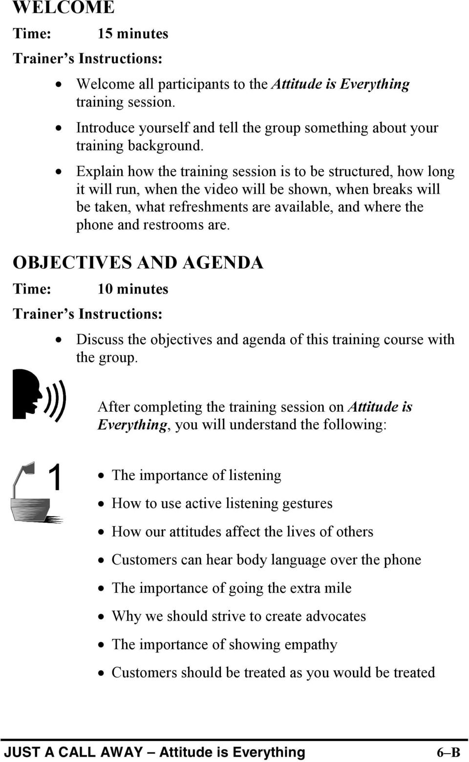 Explain how the training session is to be structured, how long it will run, when the video will be shown, when breaks will be taken, what refreshments are available, and where the phone and restrooms