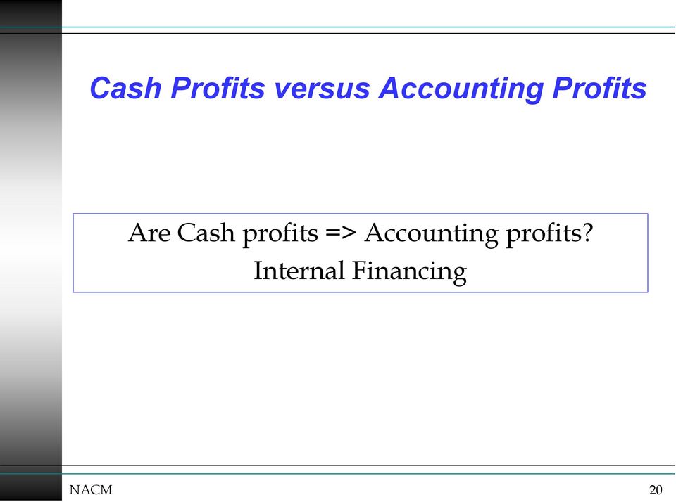 Cash profits => Accounting