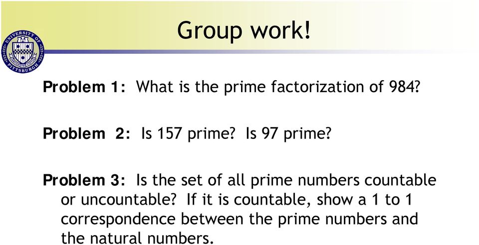 Problem 3: Is the set of all prime numbers countable or uncountable?