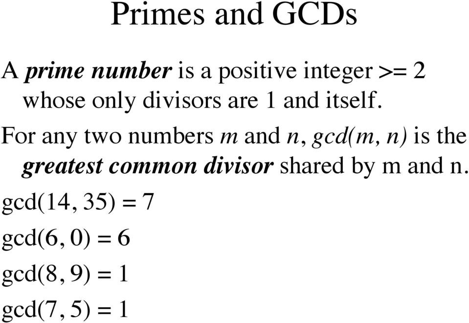 For any two numbers m and n, gcd(m, n) is the greatest