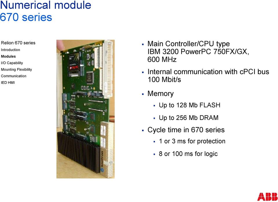 cpci bus 100 Mbit/s Memory Up to 128 Mb FLASH Up to 256
