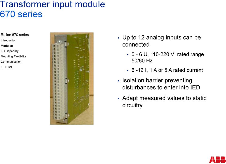 or 5 A rated current Isolation barrier preventing