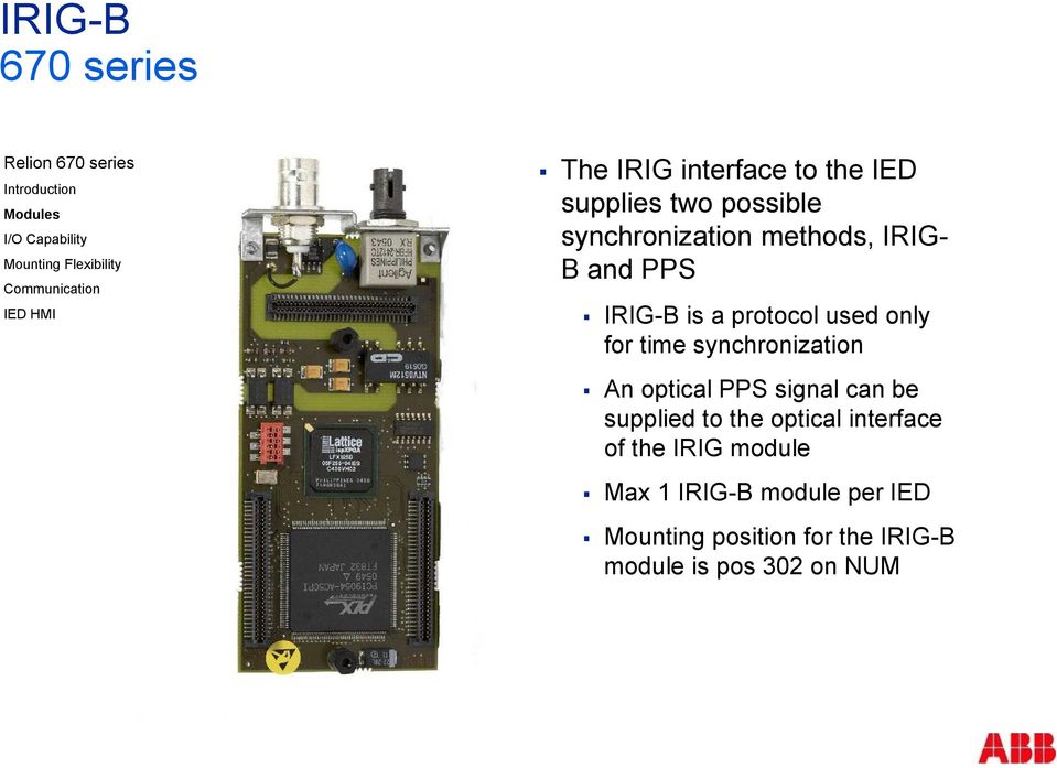 An optical PPS signal can be supplied to the optical interface of the IRIG