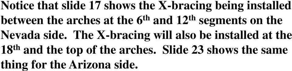 side. The X-bracing will also be installed at the 18 th and the