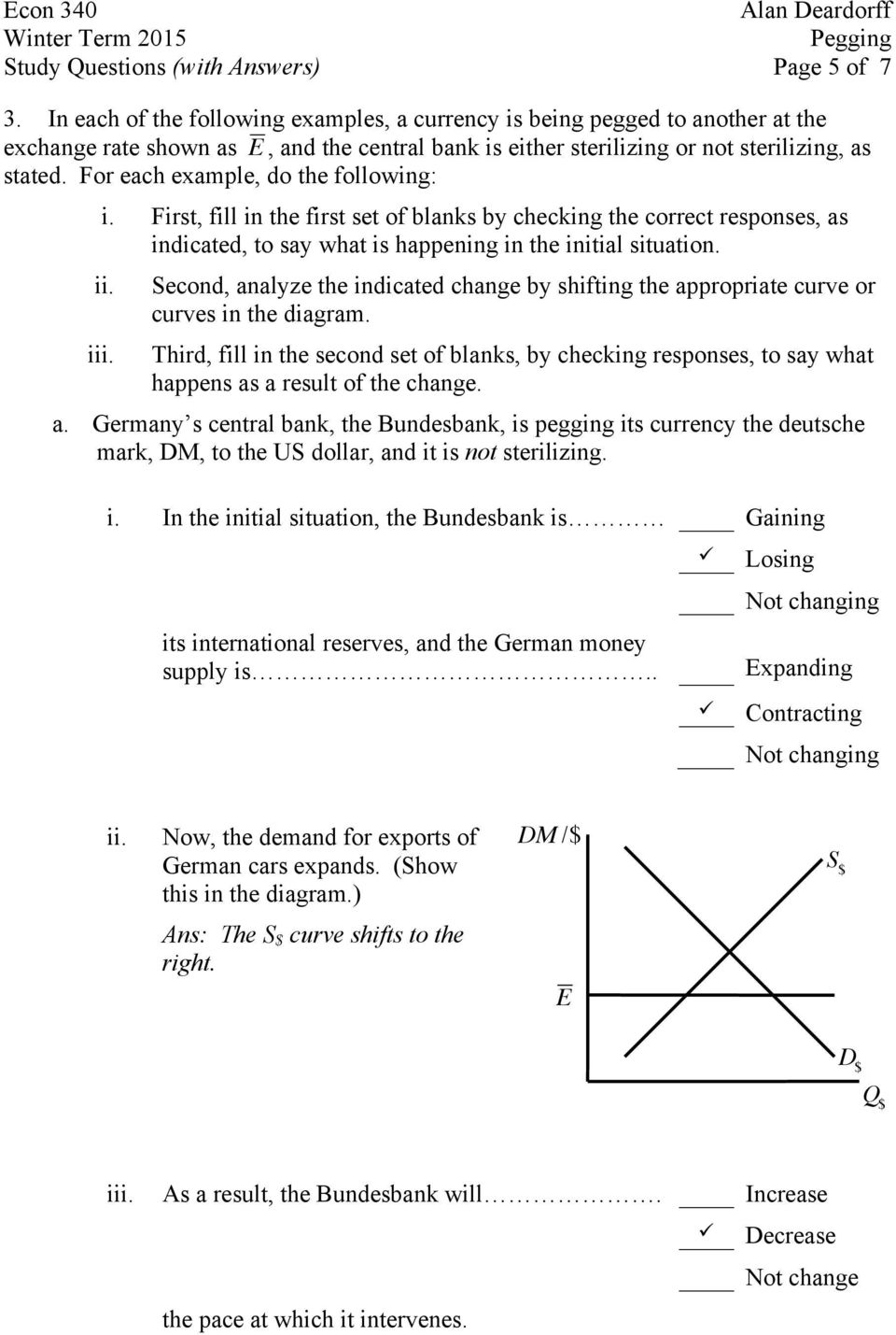 For each example, do the following: i. First, fill in the first set of blanks by checking the correct responses, as indicated, to say what is happening in the initial situation.