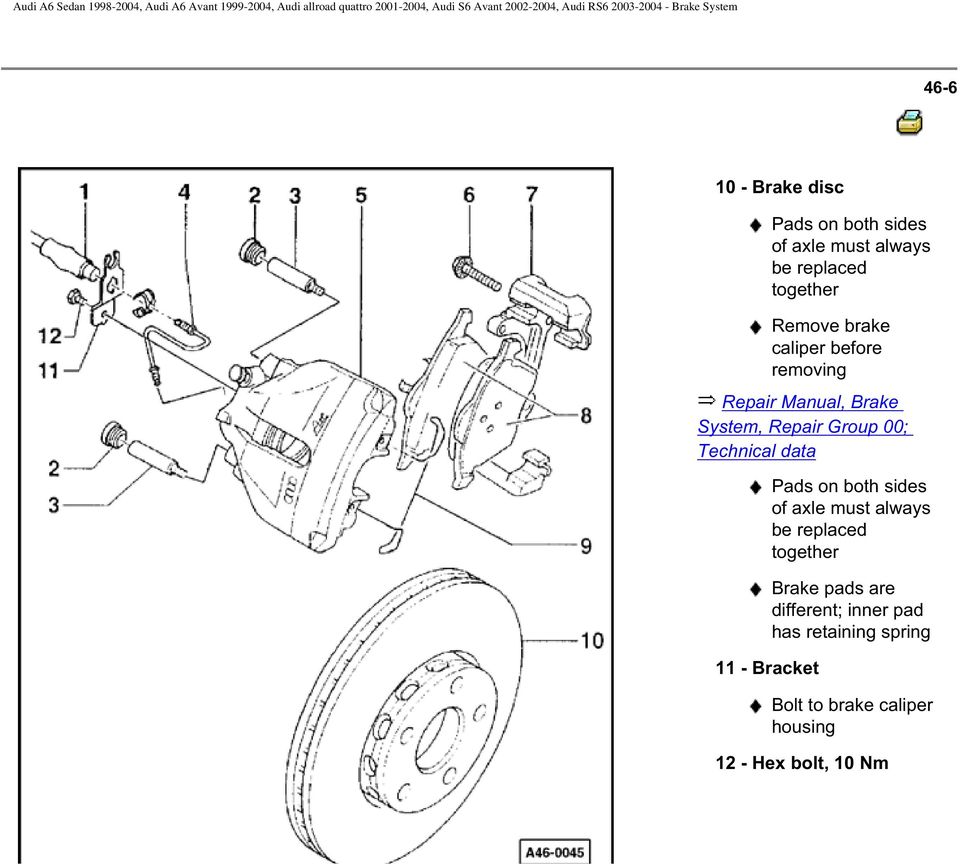 data 11 - Bracket Pads on both sides of axle must always be replaced together Brake pads