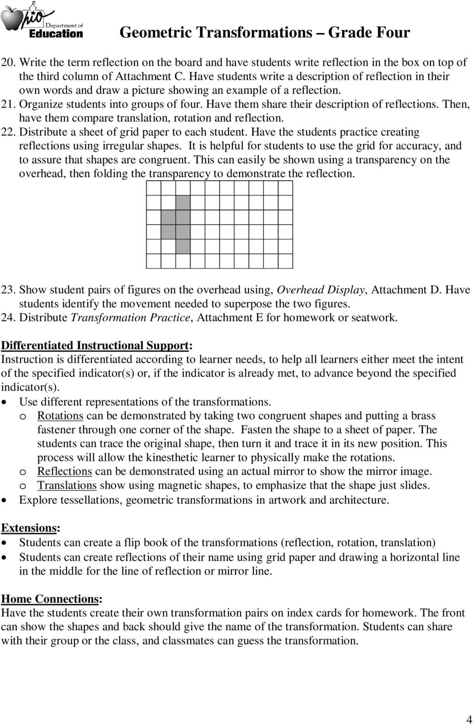 Have them share their description of reflections. Then, have them compare translation, rotation and reflection. 22. Distribute a sheet of grid paper to each student.