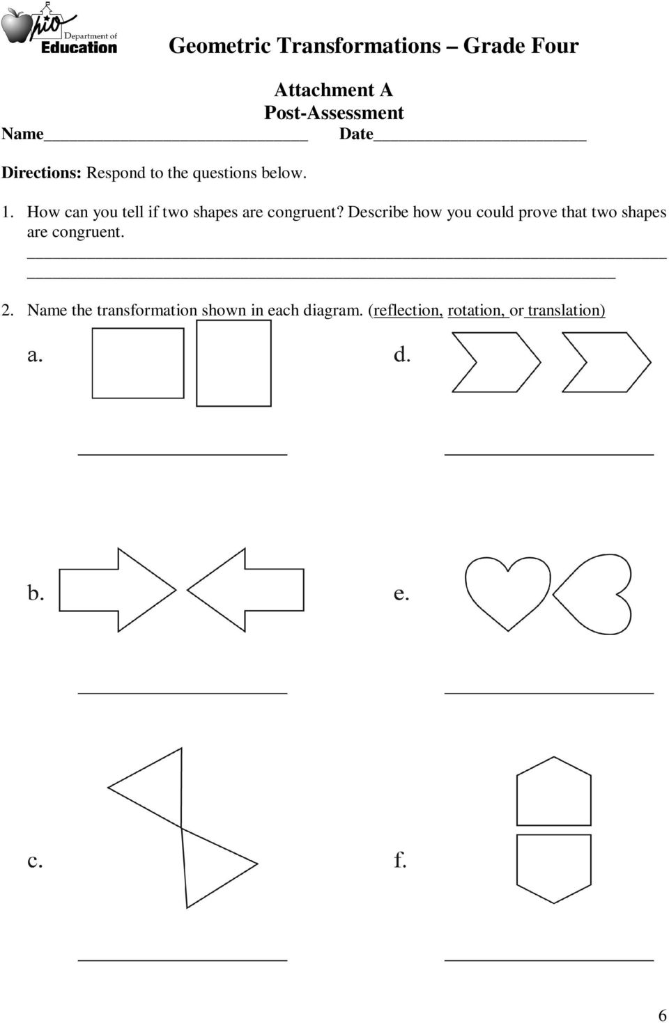 Describe how you could prove that two shapes are congruent. 2.