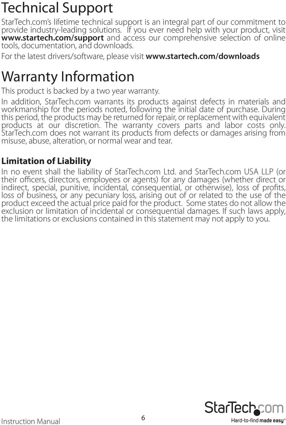 com/downloads Warranty Information This product is backed by a two year warranty. In addition, StarTech.