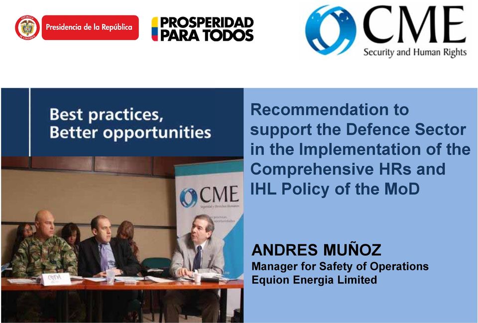 and IHL Policy of the MoD ANDRES MUÑOZ Manager