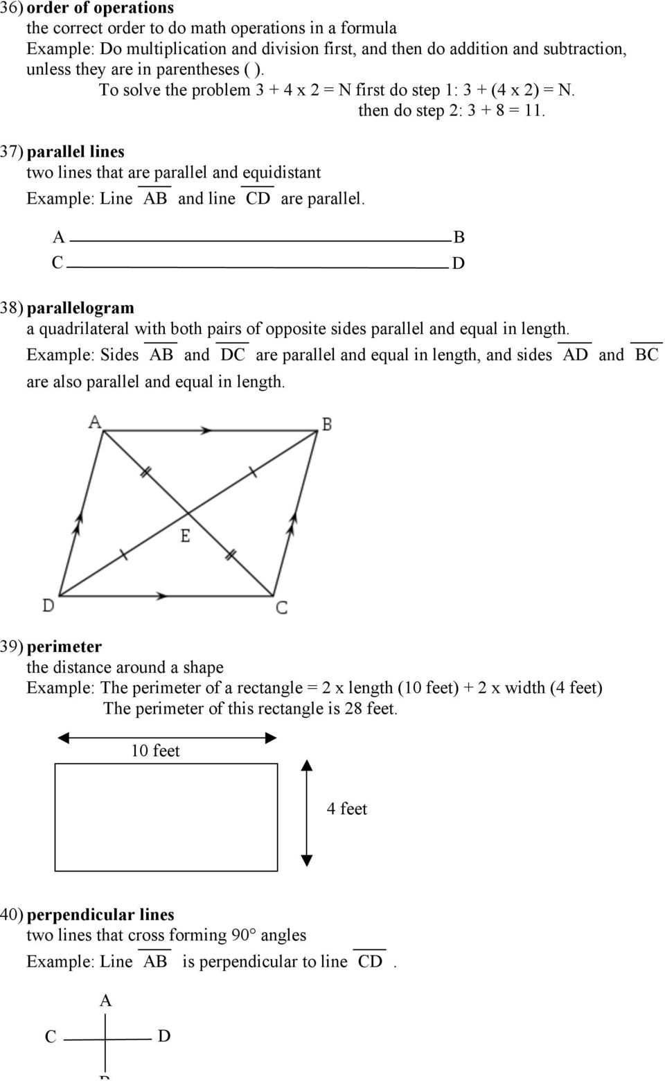 38) parallelogram a quadrilateral with both pairs of opposite sides parallel and equal in length.