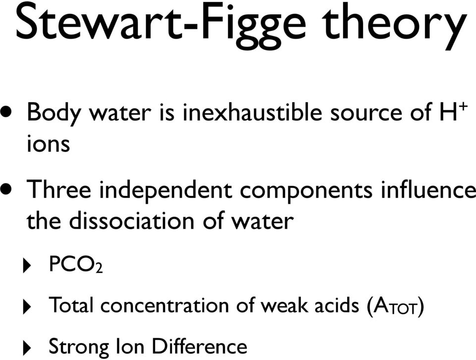 influence the dissociation of water PCO2 Total