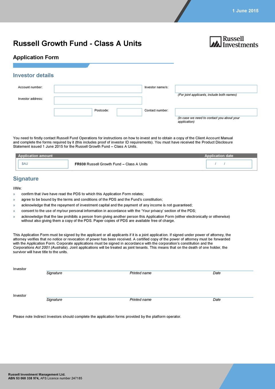 and complete the forms required by it (this includes proof of investor ID requirements).