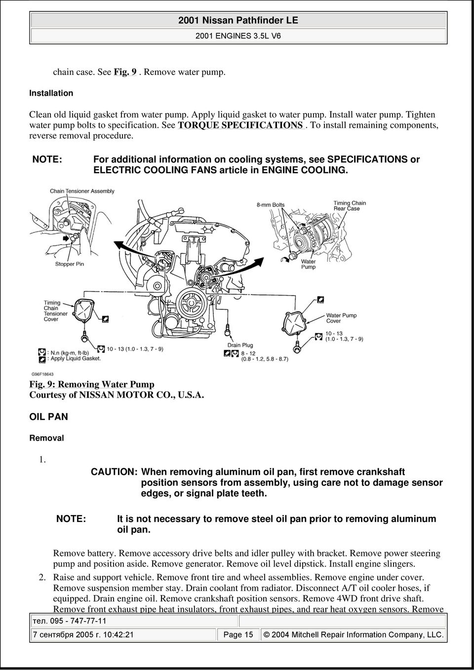 NOTE: For additional information on cooling systems, see SPECIFICATIONS or ELECTRIC COOLING FANS article in ENGINE COOLING. Fig. 9: Removing Water Pump Courtesy of NISSAN MOTOR CO., U.S.A. OIL PAN Removal 1.
