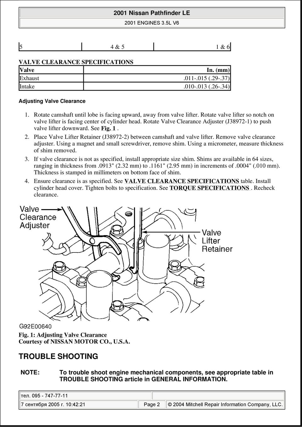 Rotate Valve Clearance Adjuster (J38972-1) to push valve lifter downward. See Fig. 1. 2. Place Valve Lifter Retainer (J38972-2) between camshaft and valve lifter. Remove valve clearance adjuster.