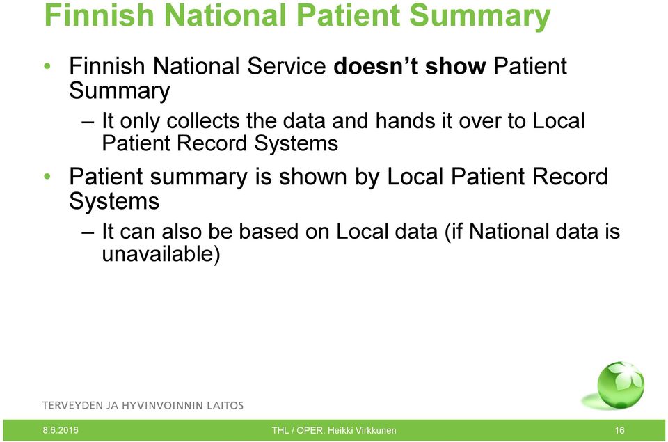 Systems Patient summary is shown by Local Patient Record Systems It can also be