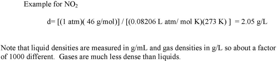 05 g/l Note that liquid densities are measured in g/ml and