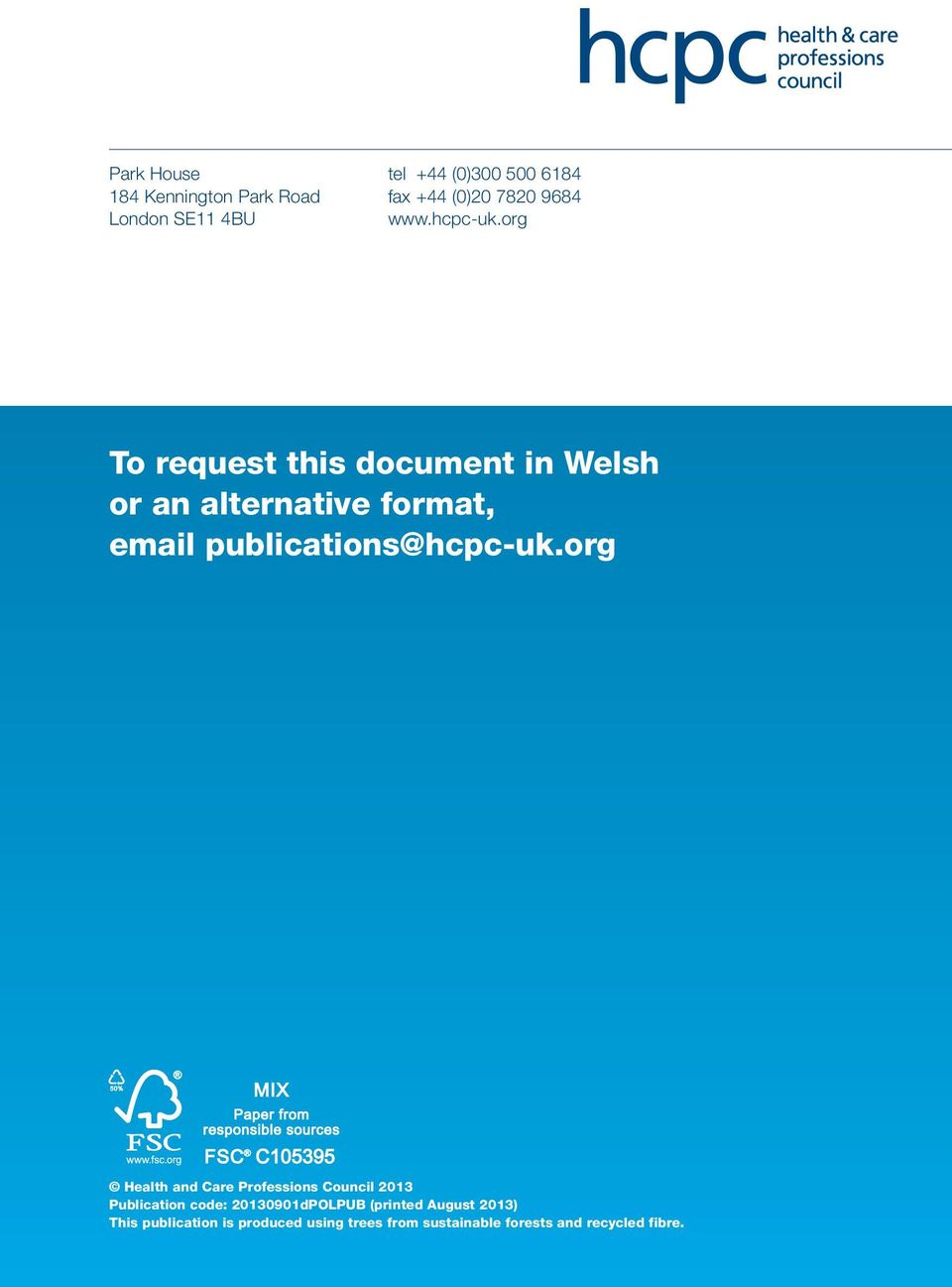 org To request this document in Welsh or an alternative format, email publications@hcpc-uk.