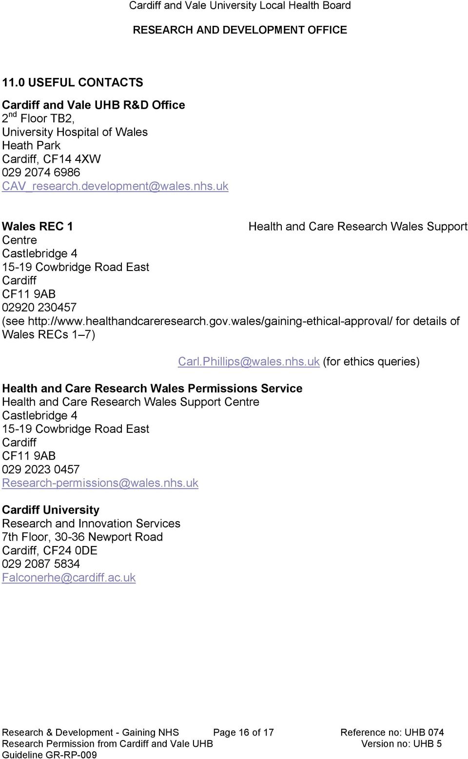 wales/gaining-ethical-approval/ for details of Wales RECs 1 7) Carl.Phillips@wales.nhs.
